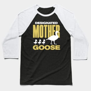 Designated Mother Goose Baseball T-Shirt